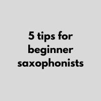 5 tips for beginner saxophonists